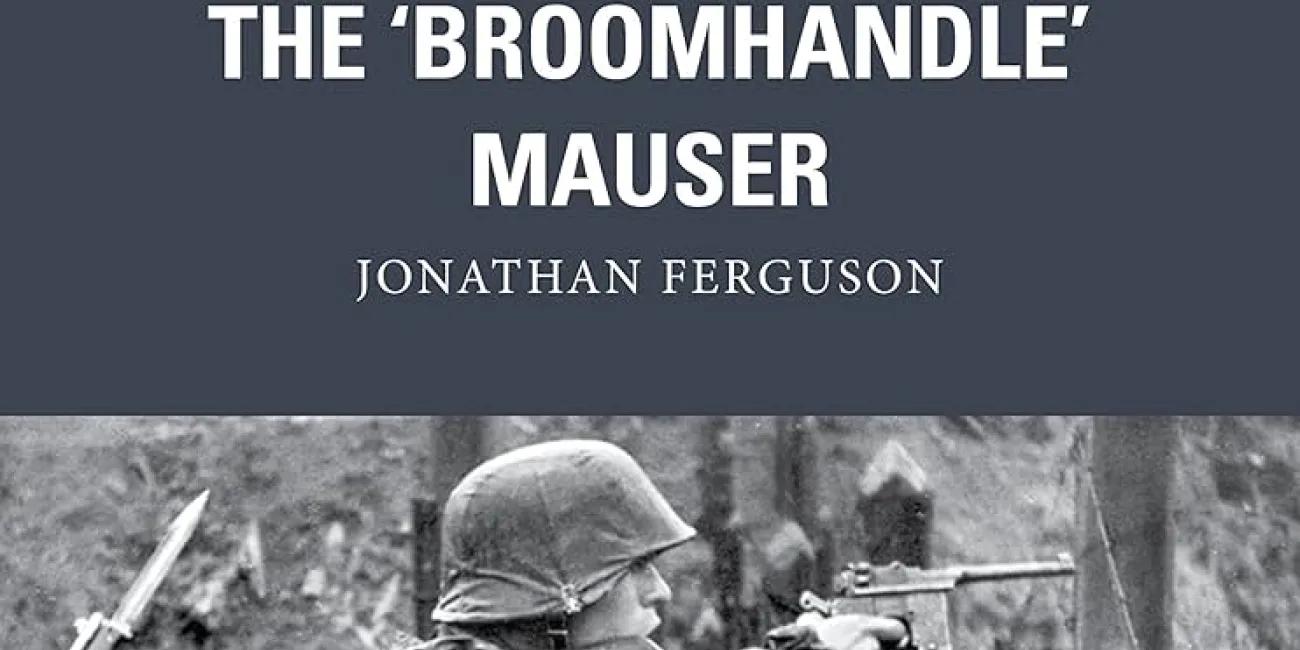 Front cover of The Broomhandle Mauser written by Jonathan Ferguson
