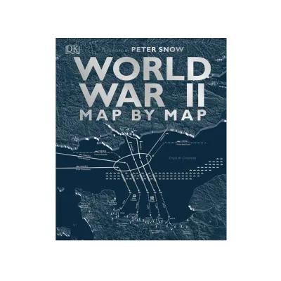 Cover of "World War II Map by Map" by Peter Snow, featuring a detailed map of the English Channel with labelled D-Day invasion routes and military forces