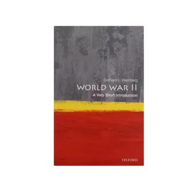 Cover of "World War II: A Very Short Introduction" by Gerhard L. Weinberg, featuring a textured gray upper section, a thin yellow stripe, and a solid red lower section with the Oxford logo