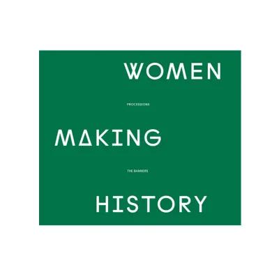 Women Making History white text on on a green background