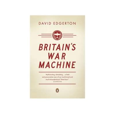 Cover design with bold red lettering for the title 'Britain’s War Machine', author name at the top, and Penguin Books logo at the bottom