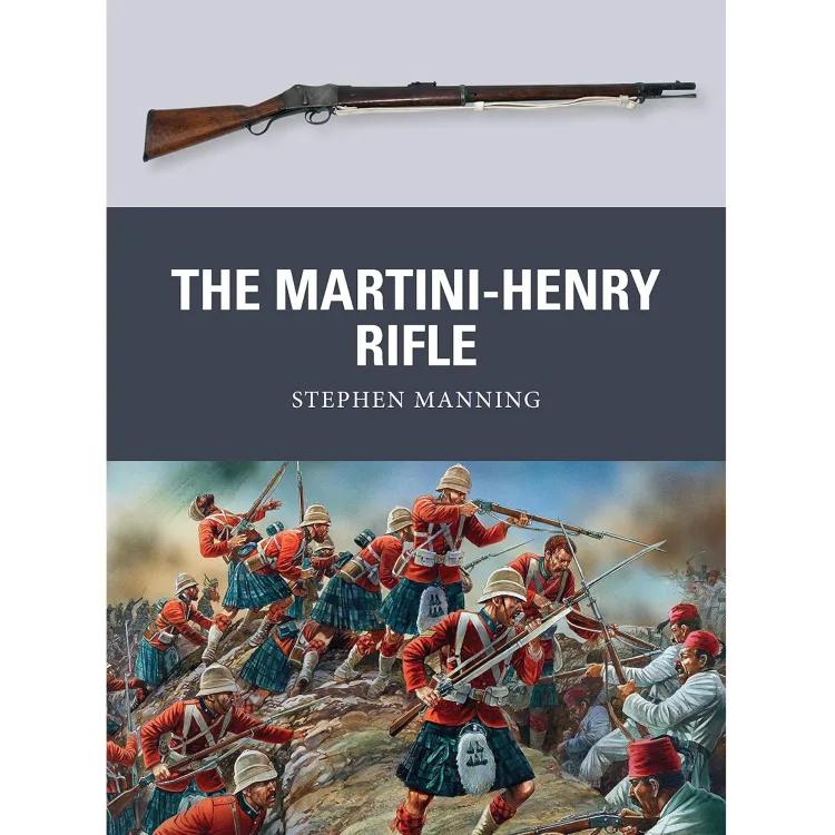 Front cover of Martini-Henry-Rifle-Weapon written by Stephen-Manning