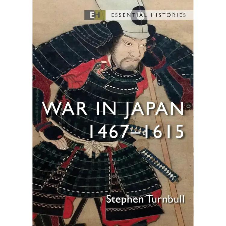 Front cover of War-Japan-1467-1615-Essential-Histories publication